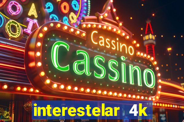 interestelar 4k dublado torrent